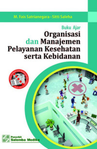 Image of Buku Ajar Organisasi dan Manajemen Pelayanan Kesehatan serta Kebidanan
