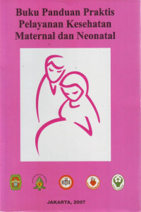 Image of Buku Panduan Praktis Pelayanan Kesehatan Maternal dan Neonatal