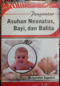 Image of Pengantar Asuhan Neonatus, Bayi dan Balita