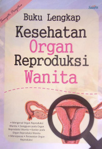 Buku Lengkap Kesehatan Organ Reproduksi Wanita