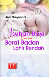 Asuhan Bayi dengan Berat Badan Lahir Rendah