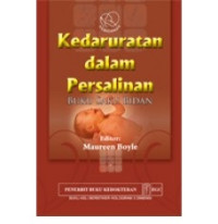 Kedaruratan dalam Persalinan : Buku Saku Bidan = Emergencies Around Childbirth : A Handbook for Midwives