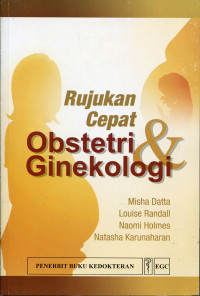 Image of Rujukan Cepat Obstetri dan Ginekologi = Rapid Obstetrics & Gynaecology