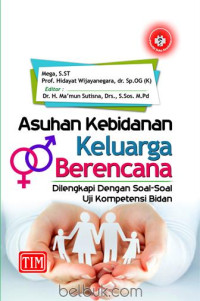 Image of Asuhan Kebidanan Keluarga Berencana dilengkapi dengan soal-soal uji kompetensi bidan