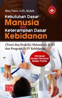 Image of Kebutuhan Dasar Manusia dan Keterampilan Dasar Kebidanan