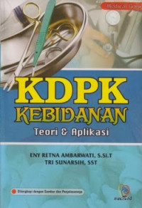 KDPK Kebidanan : Teori & Aplikasi