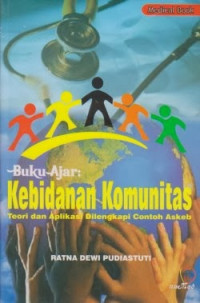 Image of Kebidanan Komunitas : Teori dan Aplikasi Dilengkapi Contoh Askeb