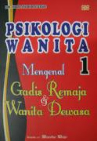 Image of Psikologi Wanita 1 : Mengenal Remaja & Wanita Dewasa