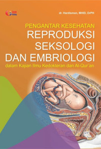 Image of Pengantar Kesehatan Reproduksi Seksiologi dan Embriologi dalam Kajian Ilmu Kedokteran dan Al-quran