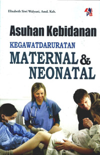 Image of Asuhan Kebidanan Kegawatdaruratan Maternal & Neonatal