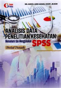Image of Analisis Data Penelitian Kesehatan (memahami dan menggunakan spss)