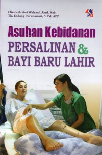 Image of Asuhan kebidanan: Persalinan dan Bayi Baru Baru Lahir