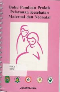 Image of Buku Panduan Pelayanan Kesehatan Maternal dan Neonatal