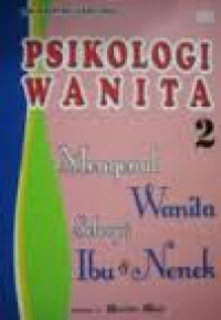 Psikologi Wanita 2 : Mengenal Wanita sebagai Ibu & Nenek