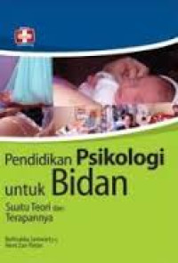 Image of Pendidikan Psikologi untuk Bidan : Suatu Teori dan Penerapannya