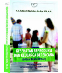 Kesehatan Reproduksi dan Keluarga Berencana (dalam tanya jawab)