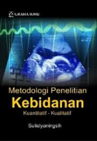Image of Metodologi Penelitian Kebidanan Kuantitatif-Kualitatif