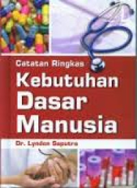 Catatan Ringkas Kebutuhan Dasar Manusia