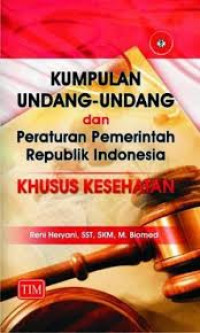 Kumpulan Undang- Undang dan Peraturan Pemerintah Republik Indonesia Khusus Kesehatan