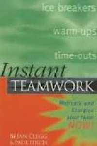 Image of Instant Teamwork : 72 Cara Instan Meningkatkan Semangat Tim Anda