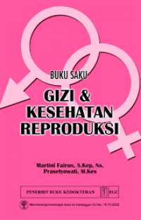 Gizi & Kesehatan Reproduksi : Buku Saku