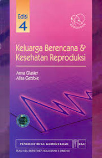 Keluarga Berencana dan Kesehatan Reproduksi = Handbook of Family Planning and Reproductive Healthcare