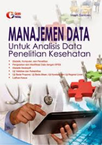 Manajemen Data : Untuk Analisis Data Penelitian Kesehatan