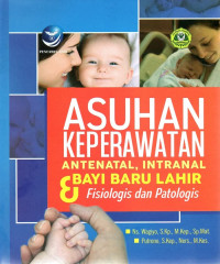 Image of Asuhan keperawatan antenatal, intranatal & bayi baru lahir