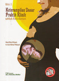 Image of Keterampilan Dasar Praktik Klinik Untuk Kebidanan Ed.2