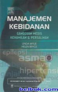 Image of Manajemen Kebidanan : Gangguan Medis, Kehamilan & Persalinan = The Midwives Guide to Key Medical Conditions : pregnancy and Childbirth