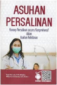 Image of Asuhan Persalinan : konsep persalinan secara komprehensif dalam asuhan kebidanan