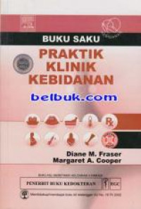 Buku Saku Praktik Klinik Kebidanan = Survival Guide to Midwifery