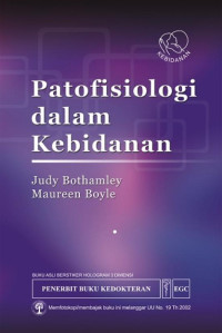 Patofisiologi dalam Kebidanan = Medical Conditions Affecting Pregnancy and Childbirth